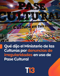Qué dijo el Ministerio de las Culturas por denuncias de irregularidades en uso de Pase Cultural — T13